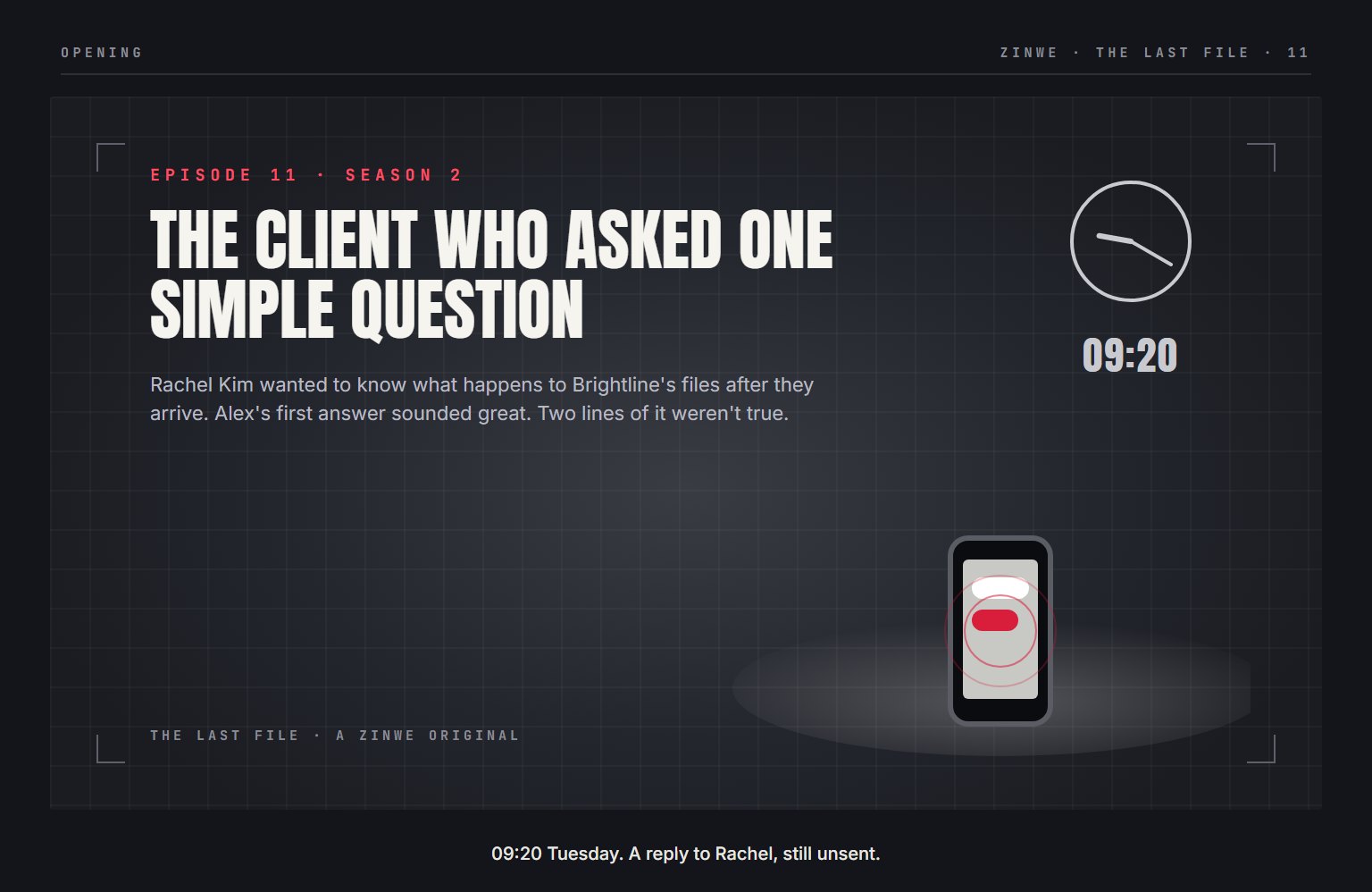 The Last File, episode 11: The Client Who Asked One Simple Question. 09:20 Tuesday. A reply to Rachel, still unsent.