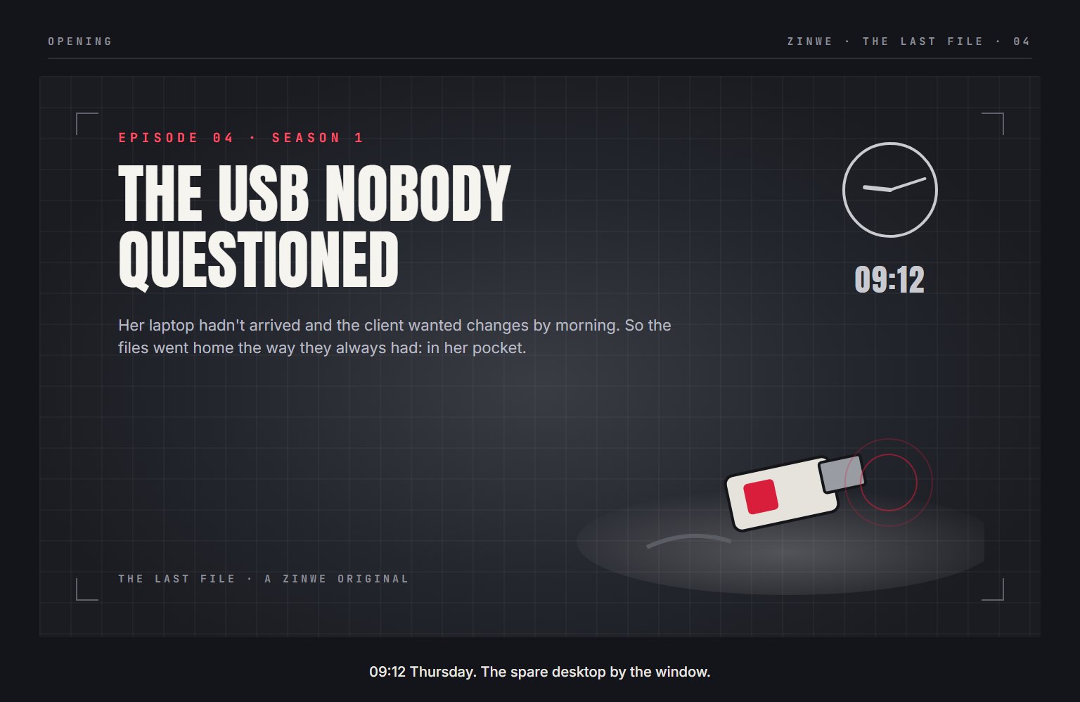 The Last File, episode 4: The USB Nobody Questioned. 09:12 Thursday. The spare desktop by the window.